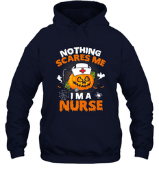 Nurse Halloween Gifts Nothing Scares Me I Am A Nurse Hooded Sweatshirt