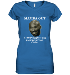Mamba out always smiles, It's Kobe Bryant of today. Women's V-Neck T-Shirt Women's V-Neck T-Shirt - HHHstores