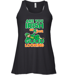 Are You Irish Or Just Good Looking Funny St Patricks Day Women's Racerback Tank