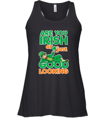 Are You Irish Or Just Good Looking Funny St Patricks Day Women's Racerback Tank Women's Racerback Tank - HHHstores