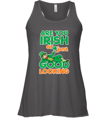 Are You Irish Or Just Good Looking Funny St Patricks Day Women's Racerback Tank Women's Racerback Tank - HHHstores