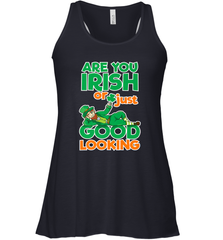 Are You Irish Or Just Good Looking Funny St Patricks Day Women's Racerback Tank Women's Racerback Tank - HHHstores