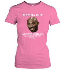 Mamba out always smiles, It's Kobe Bryant of today. Women's T-Shirt Women's T-Shirt - HHHstores