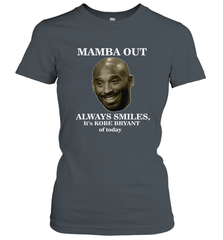 Mamba out always smiles, It's Kobe Bryant of today. Women's T-Shirt Women's T-Shirt - HHHstores