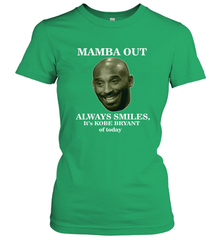 Mamba out always smiles, It's Kobe Bryant of today. Women's T-Shirt Women's T-Shirt - HHHstores