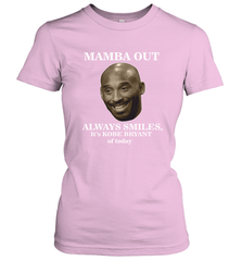 Mamba out always smiles, It's Kobe Bryant of today. Women's T-Shirt Women's T-Shirt - HHHstores