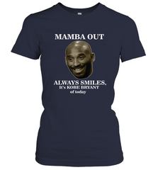 Mamba out always smiles, It's Kobe Bryant of today. Women's T-Shirt Women's T-Shirt - HHHstores