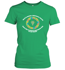 April is autism awareness month , Every day is Autism awareness day in our home AutismT shirt Women's T-Shirt Women's T-Shirt - HHHstores