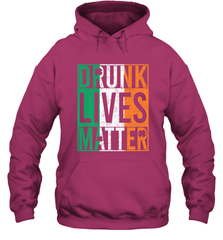 Drunk Lives Matter Irish Flag St Patricks Day Hooded Sweatshirt Hooded Sweatshirt - HHHstores