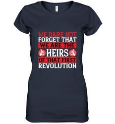 We dare not forget that we are the heirs of that first revolution 01 Women's V-Neck T-Shirt