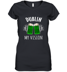 Dublin My Vision St Patrick's Day Women's V-Neck T-Shirt Women's V-Neck T-Shirt - HHHstores