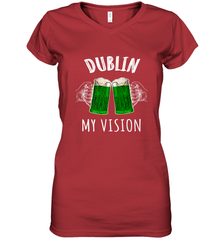 Dublin My Vision St Patrick's Day Women's V-Neck T-Shirt Women's V-Neck T-Shirt - HHHstores