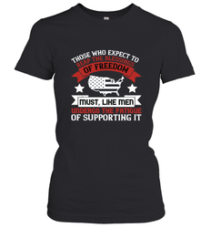 Those who expect to reap the blessings of freedom, must, like men, undergo the fatigue of supporting it 01 Women's T-Shirt