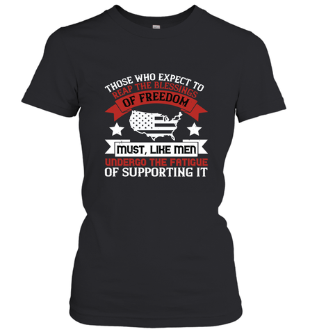 Those who expect to reap the blessings of freedom, must, like men, undergo the fatigue of supporting it 01 Women's T-Shirt Women's T-Shirt / Black / XS Women's T-Shirt - HHHstores