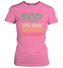 Pop The Man The Myth The Legend Father's Day Women's T-Shirt Women's T-Shirt - HHHstores