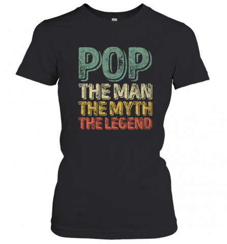 Pop The Man The Myth The Legend Father's Day Women's T-Shirt Women's T-Shirt / Black / XS Women's T-Shirt - HHHstores