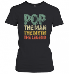 Pop The Man The Myth The Legend Father's Day Women's T-Shirt Women's T-Shirt - HHHstores