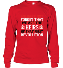 We dare not forget that we are the heirs of that first revolution 01 Long Sleeve T-Shirt Long Sleeve T-Shirt - HHHstores