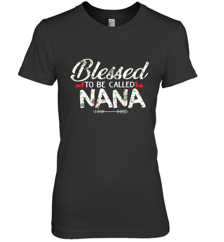 Blessed to be called Nana design Women's Premium T-Shirt Women's Premium T-Shirt / Black / XS Women's Premium T-Shirt - HHHstores