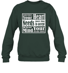 Your heart needs more time to accept what your mind knows Crewneck Sweatshirt Crewneck Sweatshirt - HHHstores