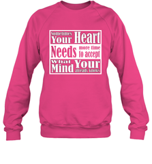 Your heart needs more time to accept what your mind knows Crewneck Sweatshirt Crewneck Sweatshirt - HHHstores