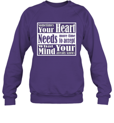 Your heart needs more time to accept what your mind knows Crewneck Sweatshirt Crewneck Sweatshirt - HHHstores