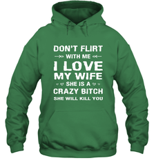 Don't Flirt With Me I Love Wife Valentine's Day Husband Gift Hooded Sweatshirt Hooded Sweatshirt - HHHstores