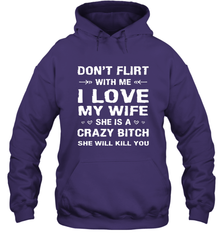Don't Flirt With Me I Love Wife Valentine's Day Husband Gift Hooded Sweatshirt Hooded Sweatshirt - HHHstores