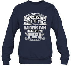 NFL The Only Thing I Love More Than Being A Oakland Raiders Fan Is Being A Papa Football Crewneck Sweatshirt