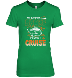 My Broom Broke So Now I Cruise Halloween Cruising Women's Premium T-Shirt