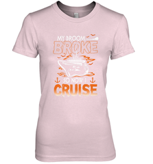 My Broom Broke So Now I Cruise Halloween Cruising Women's Premium T-Shirt Women's Premium T-Shirt - HHHstores