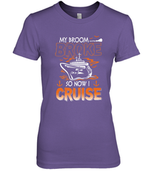 My Broom Broke So Now I Cruise Halloween Cruising Women's Premium T-Shirt Women's Premium T-Shirt - HHHstores