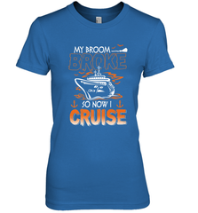 My Broom Broke So Now I Cruise Halloween Cruising Women's Premium T-Shirt Women's Premium T-Shirt - HHHstores