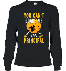 You Can't Scare Me Principal Quote Halloween Funny Costume Long Sleeve T-Shirt