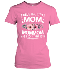 I Have Two Titles Mom And Mommom Women's T-Shirt Women's T-Shirt - HHHstores
