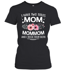 I Have Two Titles Mom And Mommom Women's T-Shirt Women's T-Shirt - HHHstores
