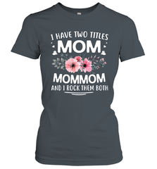 I Have Two Titles Mom And Mommom Women's T-Shirt Women's T-Shirt - HHHstores