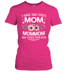 I Have Two Titles Mom And Mommom Women's T-Shirt Women's T-Shirt - HHHstores