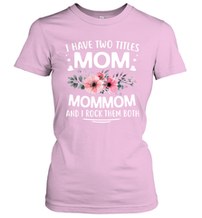 I Have Two Titles Mom And Mommom Women's T-Shirt Women's T-Shirt - HHHstores