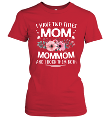 I Have Two Titles Mom And Mommom Women's T-Shirt Women's T-Shirt - HHHstores