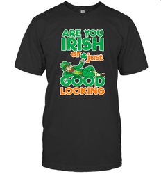 Are You Irish Or Just Good Looking Funny St Patricks Day Men's T-Shirt