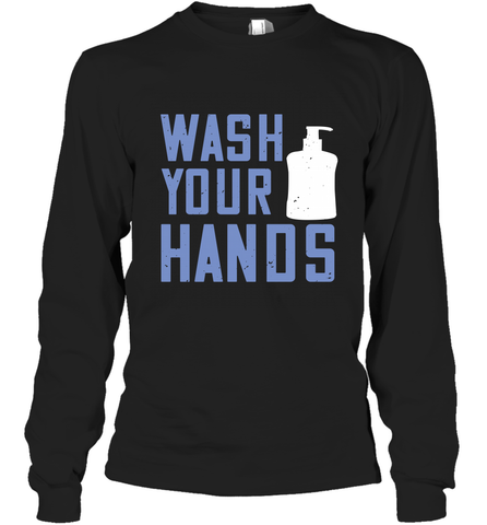 Wash your hands 01 Long Sleeve T-Shirt Long Sleeve T-Shirt / Black / S Long Sleeve T-Shirt - HHHstores