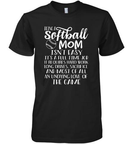 Being A Softball Mom Isnt Easy Men's Premium T-Shirt Men's Premium T-Shirt / Black / XS Men's Premium T-Shirt - HHHstores