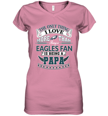NFL The Only Thing I Love More Than Being A Philadelphia Eagles Fan Is Being A Papa Football Women's V-Neck T-Shirt Women's V-Neck T-Shirt - HHHstores