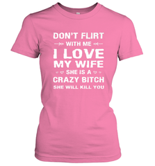 Don't Flirt With Me I Love Wife Valentine's Day Husband Gift Women's T-Shirt Women's T-Shirt - HHHstores