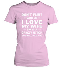 Don't Flirt With Me I Love Wife Valentine's Day Husband Gift Women's T-Shirt Women's T-Shirt - HHHstores