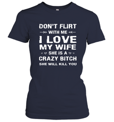 Don't Flirt With Me I Love Wife Valentine's Day Husband Gift Women's T-Shirt