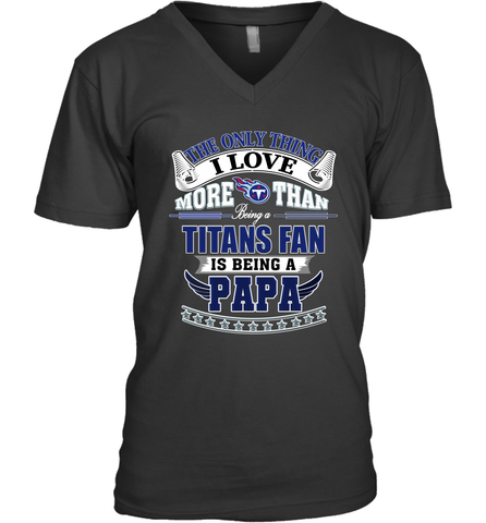 NFL The Only Thing I Love More Than Being A Tennessee Titans Fan Is Being A Papa Football Men's V-Neck Men's V-Neck / Black / S Men's V-Neck - HHHstores