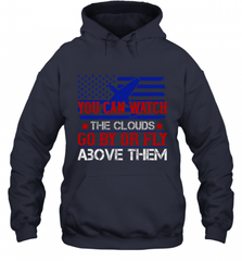 You can watch the clouds go by or fly above them 01 Hooded Sweatshirt Hooded Sweatshirt - HHHstores