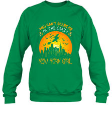 You Can't Scare Me I'm The Crazy New York Girl Crewneck Sweatshirt Crewneck Sweatshirt - HHHstores